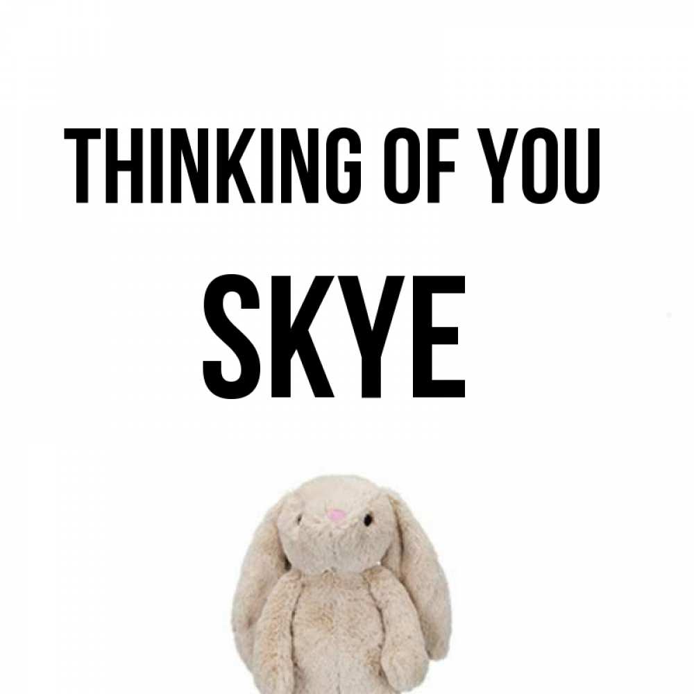 Greetings card с именем, Skye Thinking of you открытки с текстами и подписями Greetings with text for free download 