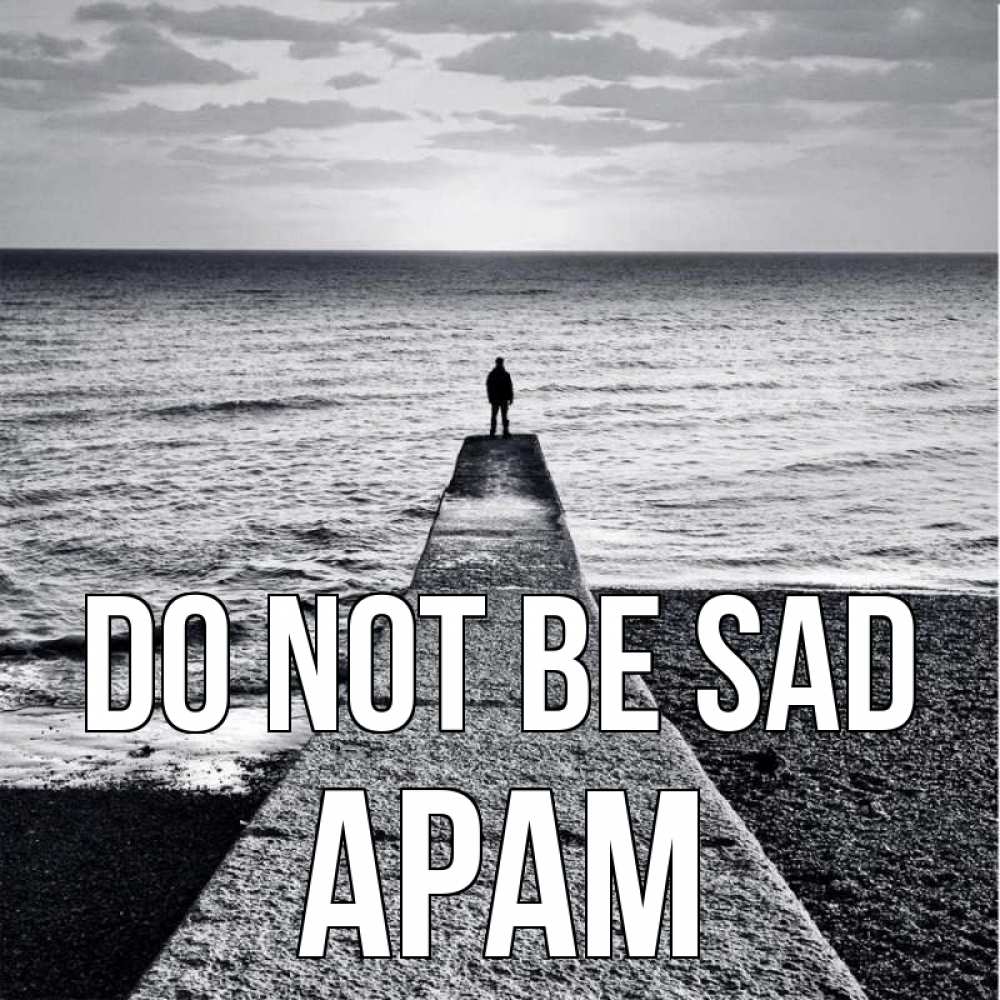Greetings card с именем, Арам Do not be sad море Greetings with text for free download 