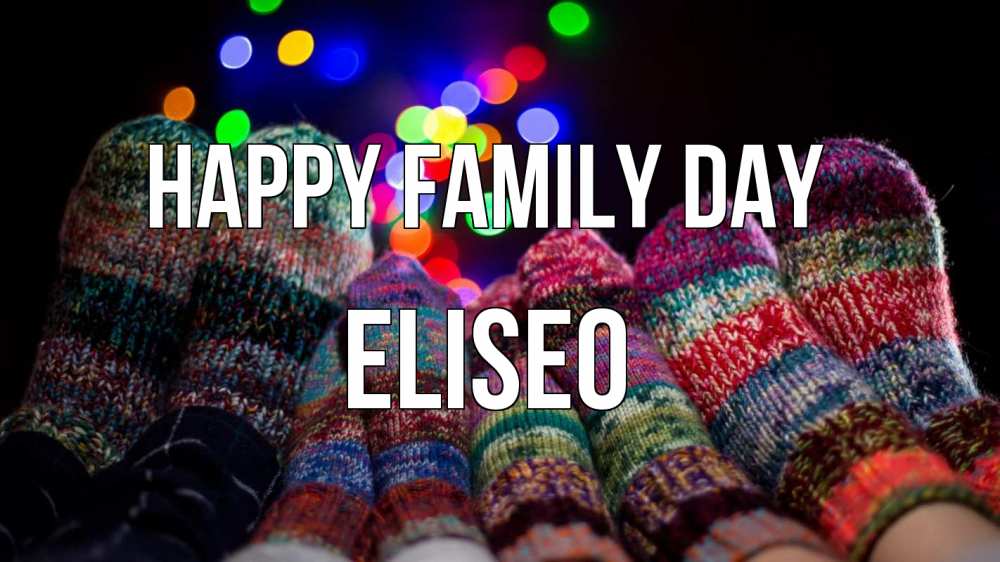 Greetings card с именем, Eliseo happy family day с днем семьи Greetings with text for free download 