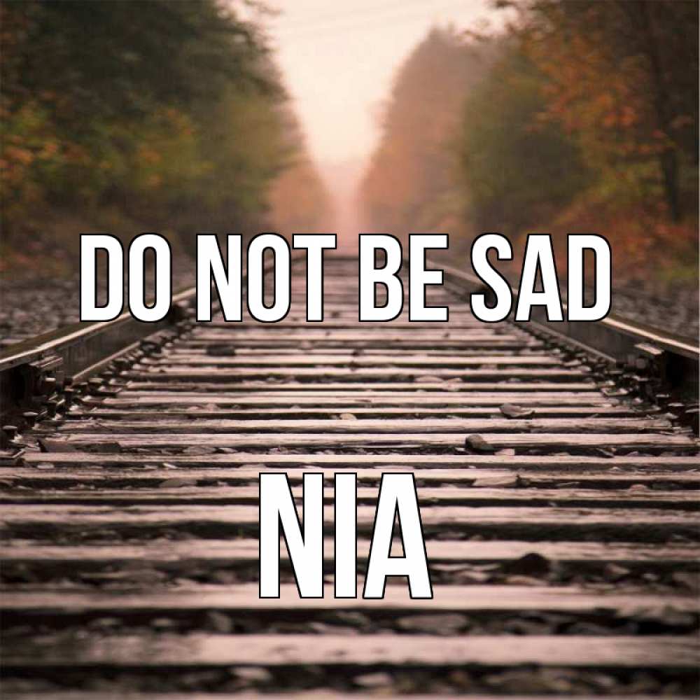 Greetings card с именем, Nia Do not be sad лес и железная дорога Greetings with text for free download 