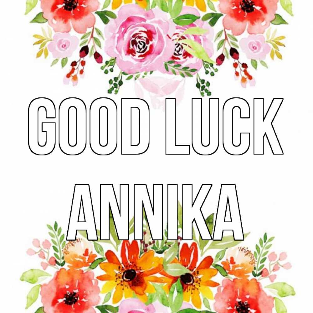 Greetings card с именем, Annika Good luck открытка с цветами акварелью Greetings with text for free download 