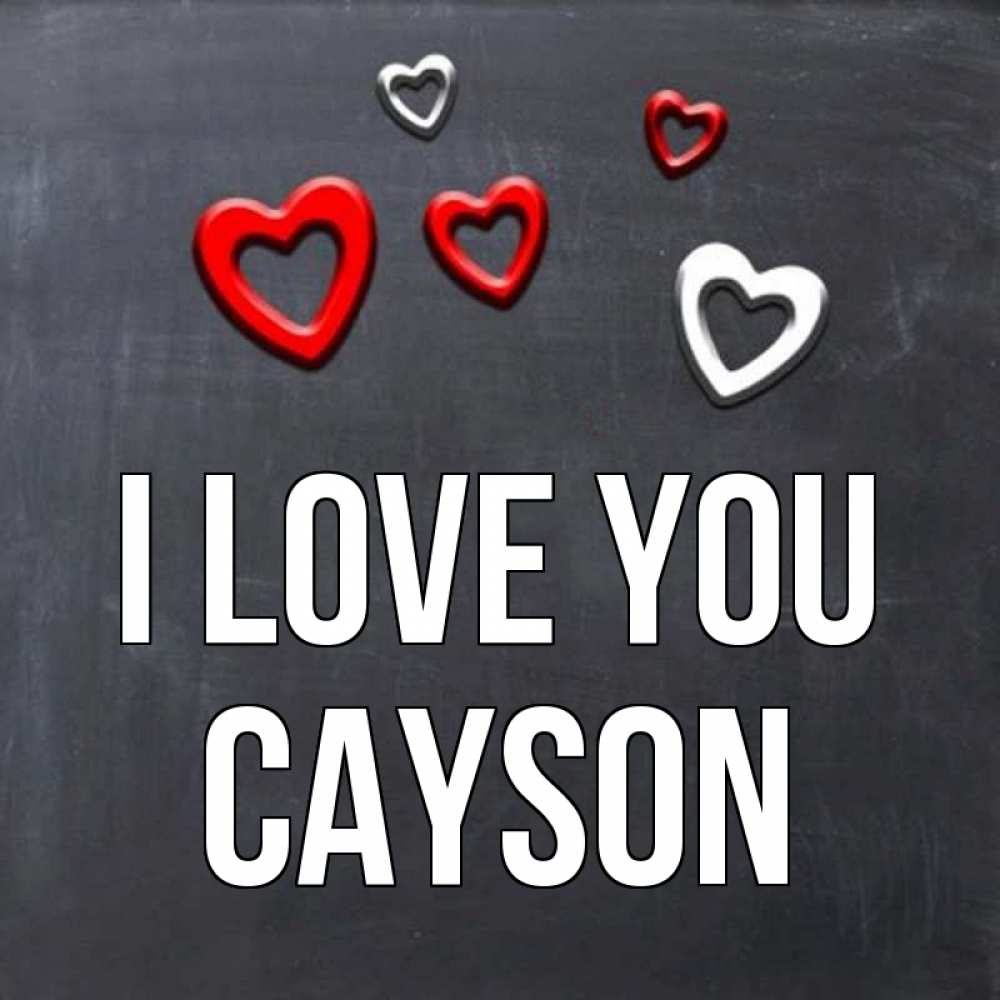 Greetings card с именем, Cayson I love you сердечки белые и красные Greetings with text for free download 