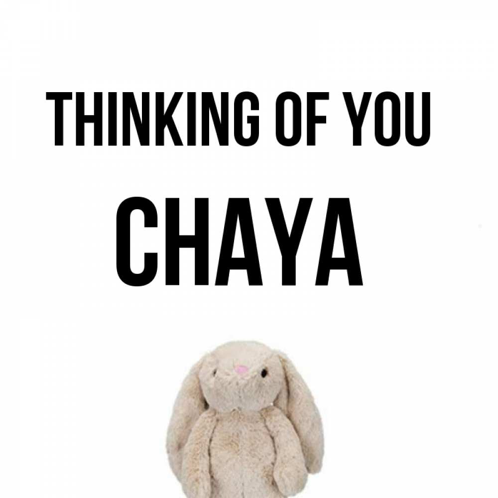 Greetings card с именем, Chaya Thinking of you открытки с текстами и подписями Greetings with text for free download 