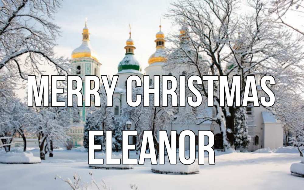 Greetings card с именем, Eleanor Merry Christmas зима, церковь Greetings with text for free download 
