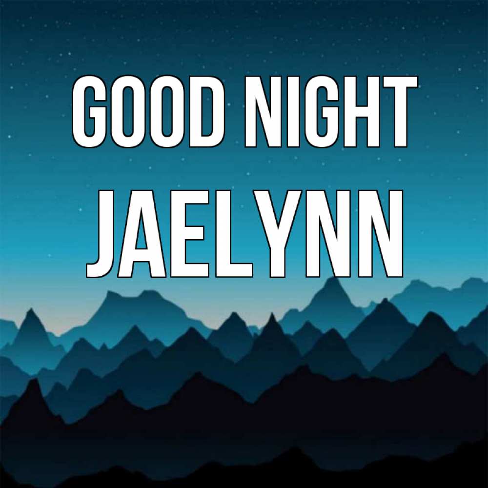 Greetings card с именем, Jaelynn Good night сладких снов звездное небо Greetings with text for free download 