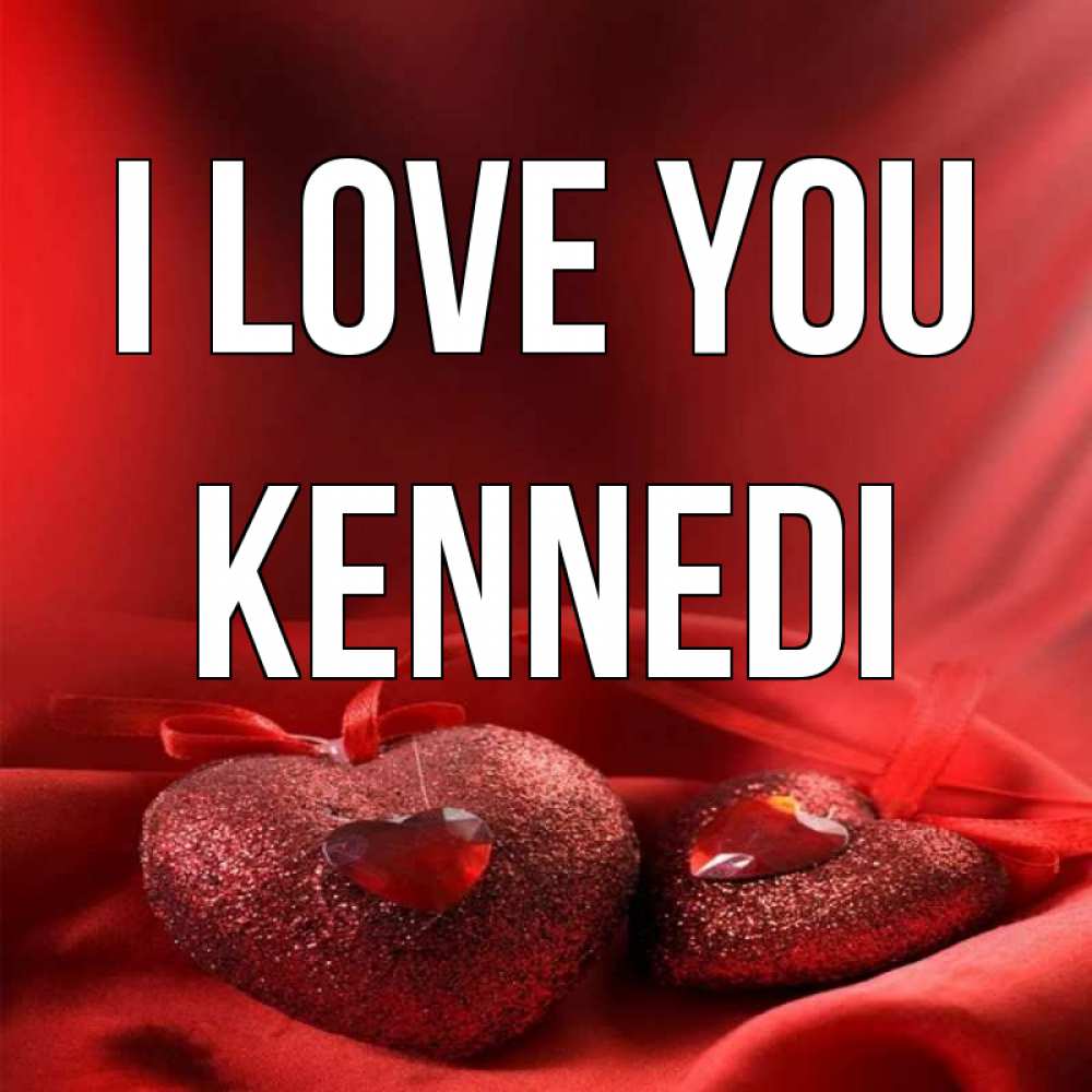 Greetings card с именем, Kennedi I love you с лентами Greetings with text for free download 