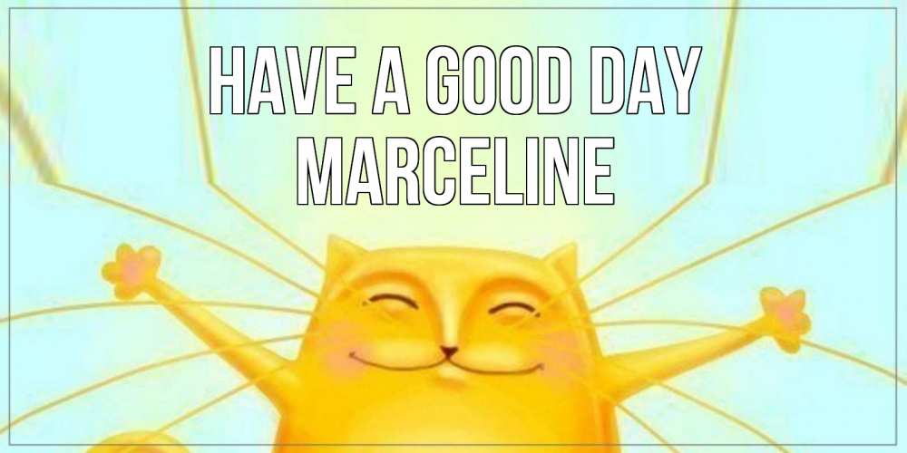 Greetings card с именем, Marceline Have a good day обнимашки Greetings with text for free download 