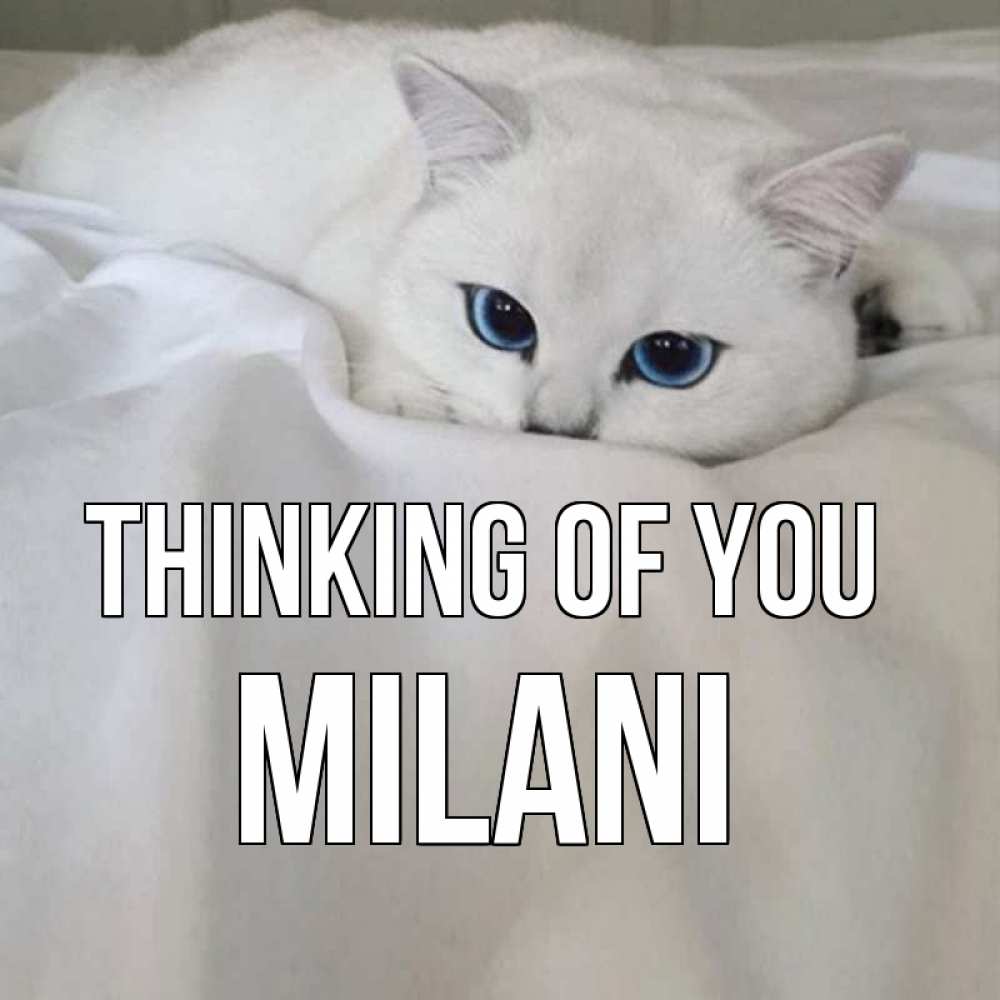 Greetings card с именем, Milani Thinking of you я очень по тебе скучаю и тоскую Greetings with text for free download 
