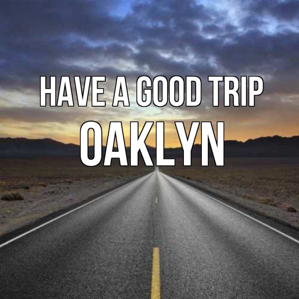 Greetings card с именем, Oaklyn Have a good trip горы на горизонте Greetings with text for free download 
