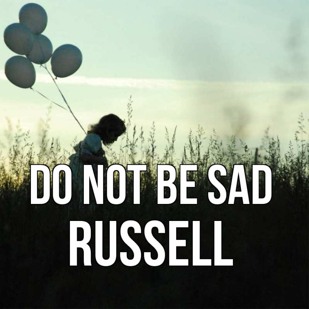 Greetings card с именем, Russell Do not be sad ребенок Greetings with text for free download 