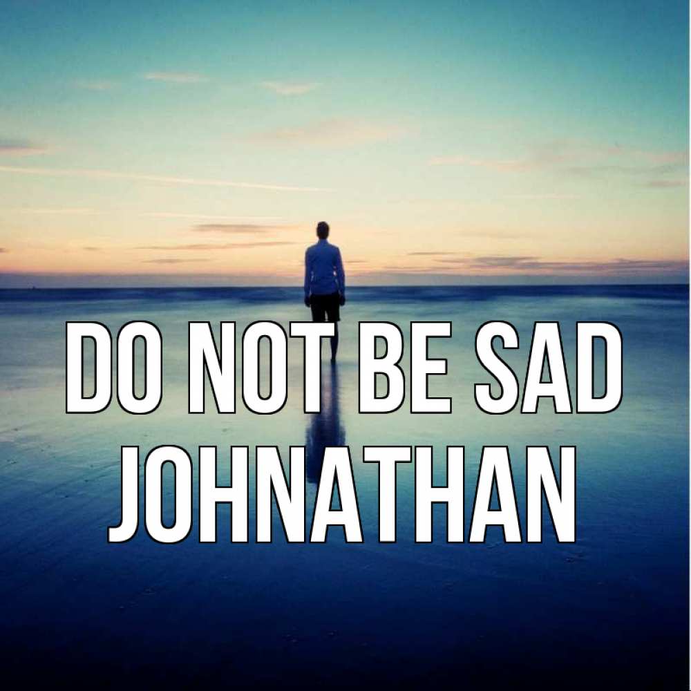 Greetings card с именем, Johnathan Do not be sad небо и гладь льда Greetings with text for free download 