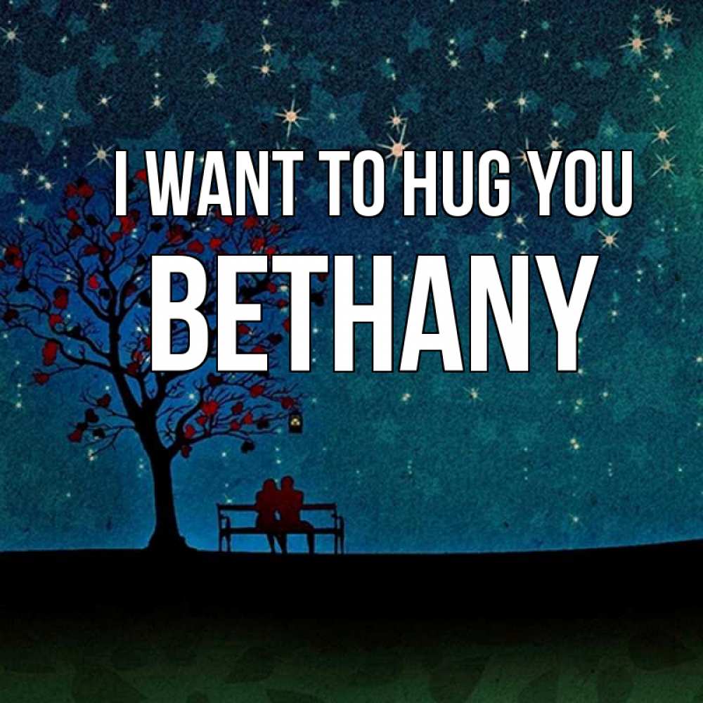 Greetings card с именем, Bethany I want to hug you много звезд Greetings with text for free download 