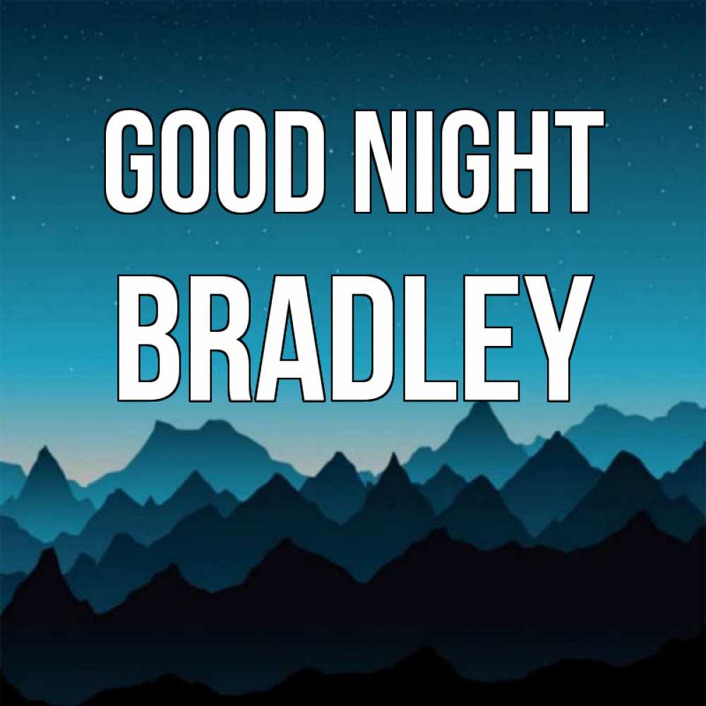Greetings card с именем, Bradley Good night сладких снов звездное небо Greetings with text for free download 