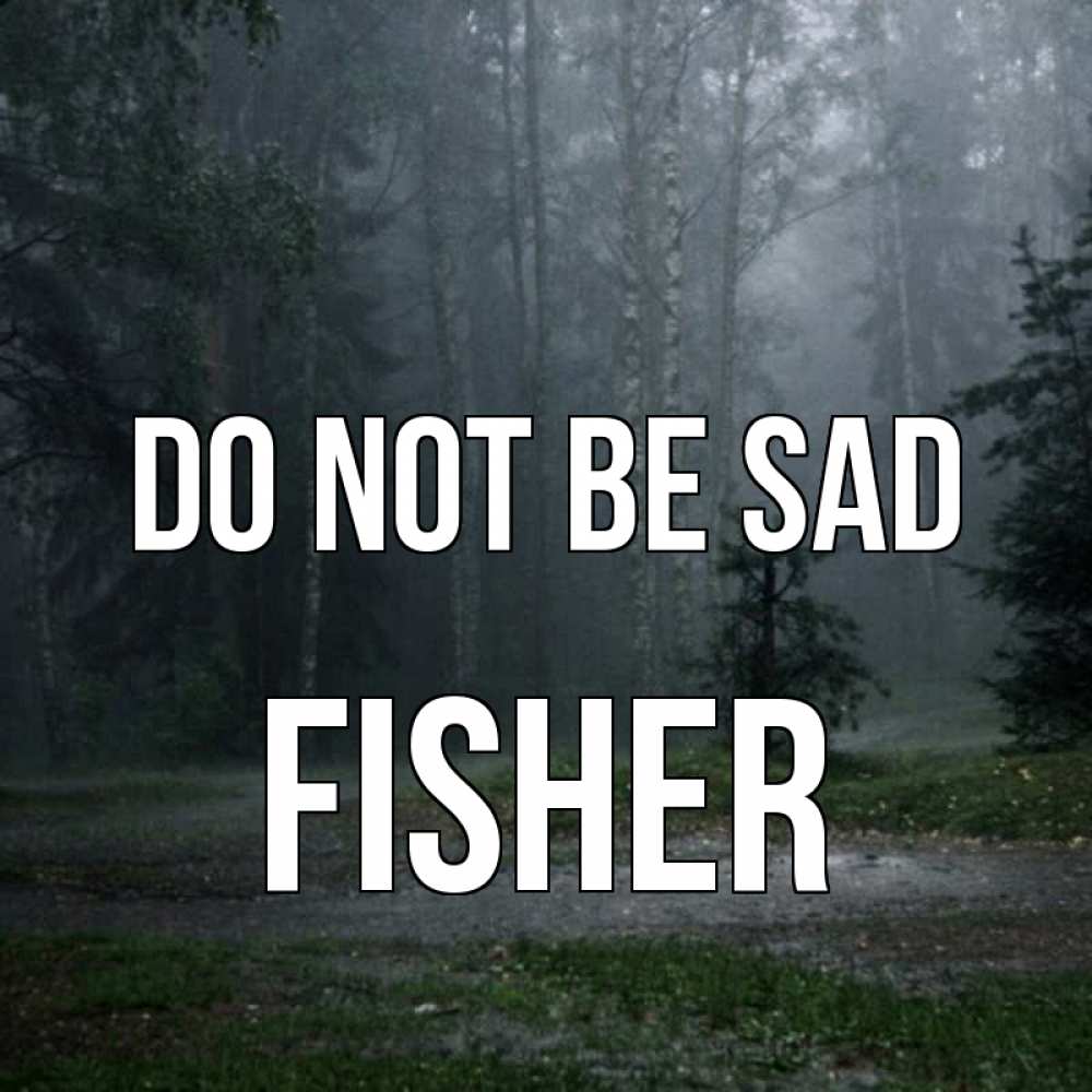 Greetings card с именем, Fisher Do not be sad осень Greetings with text for free download 