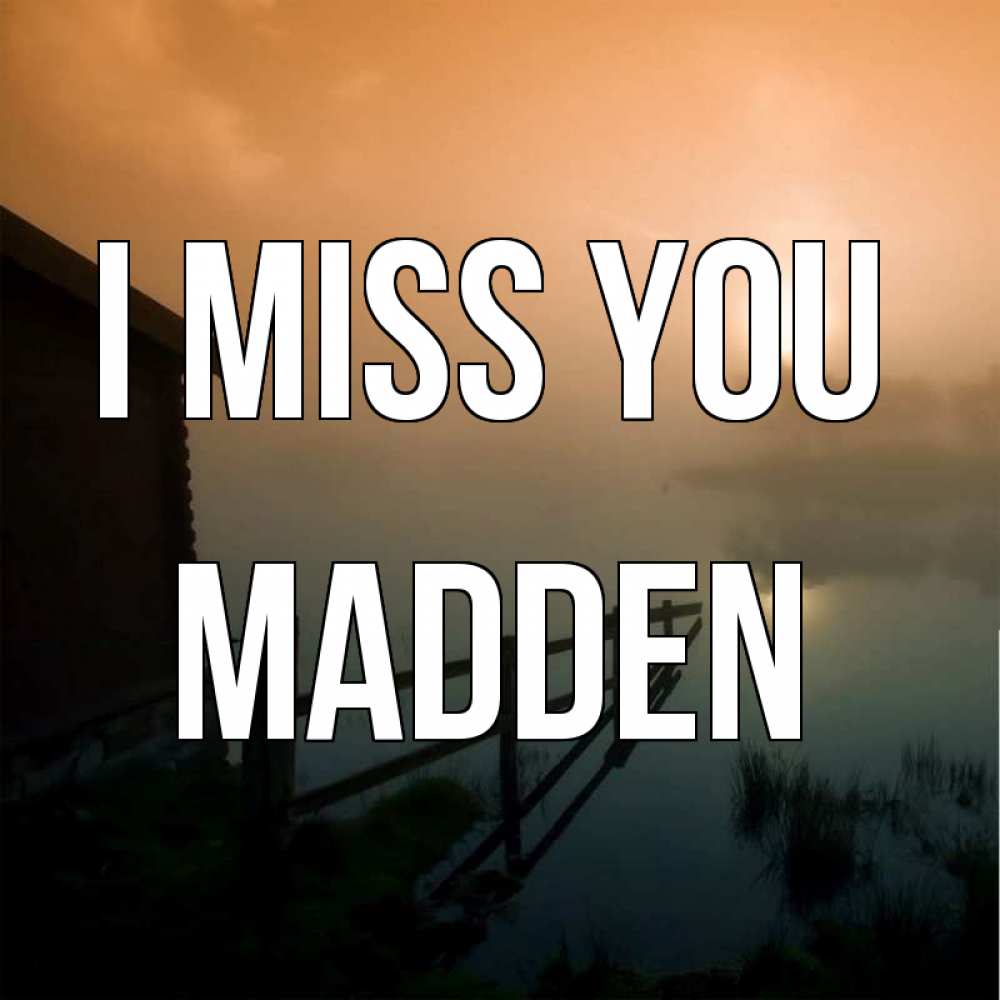 Greetings card с именем, Madden I miss you приходи ко мне на чай Greetings with text for free download 