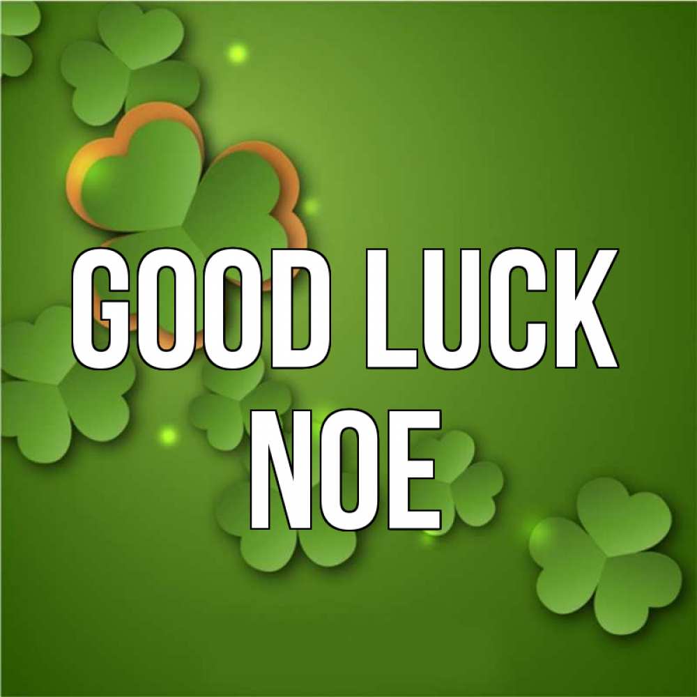 Greetings card с именем, Noe Good luck много трехлистных листочков клевера Greetings with text for free download 