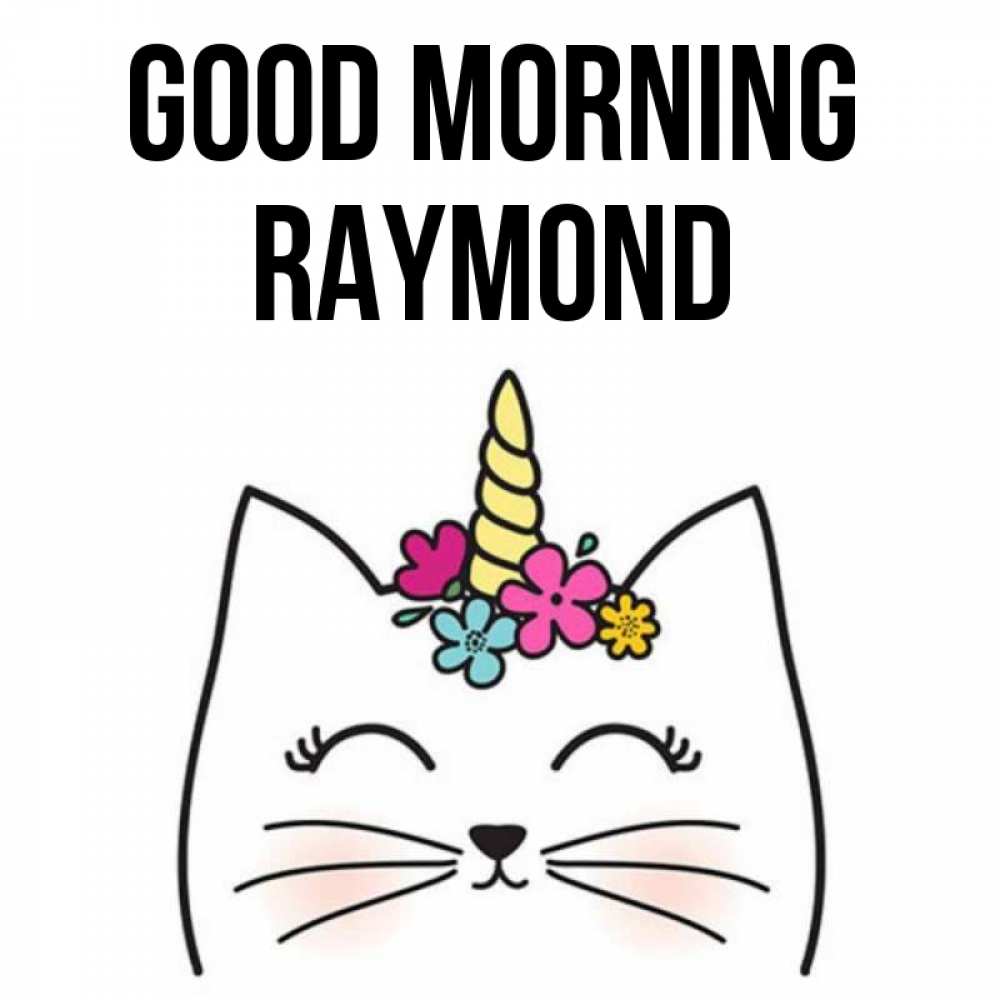 Greetings card с именем, Raymond Good morning утречко Greetings with text for free download 