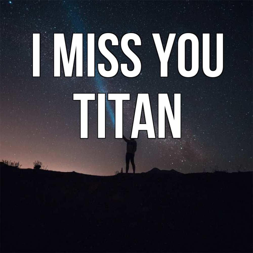 Greetings card с именем, Titan I miss you звезды и луч света Greetings with text for free download 