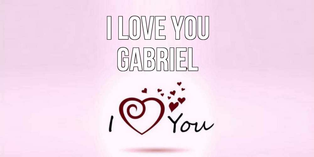 Greetings card с именем, Gabriel I love you сердце Greetings with text for free download 