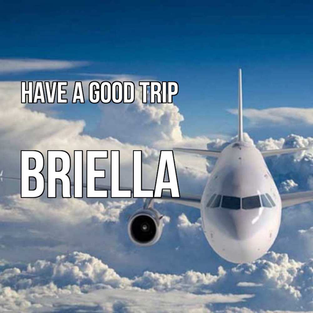 Greetings card с именем, Briella Have a good trip голубое небо и белоснежный самолет Greetings with text for free download 