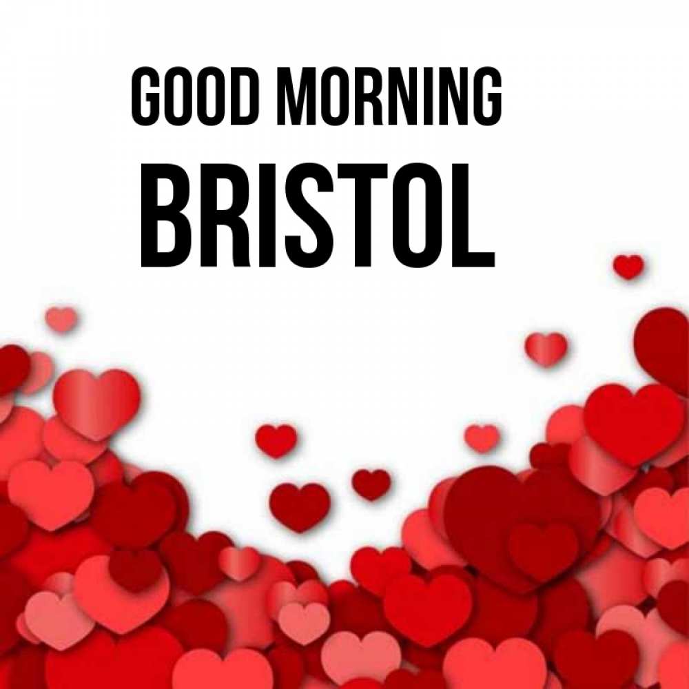Greetings card с именем, Bristol Good morning хорошего настроения Greetings with text for free download 