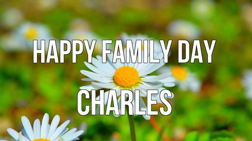 Greetings card с именем, Charles happy family day с днем семьи Greetings with text for free download 