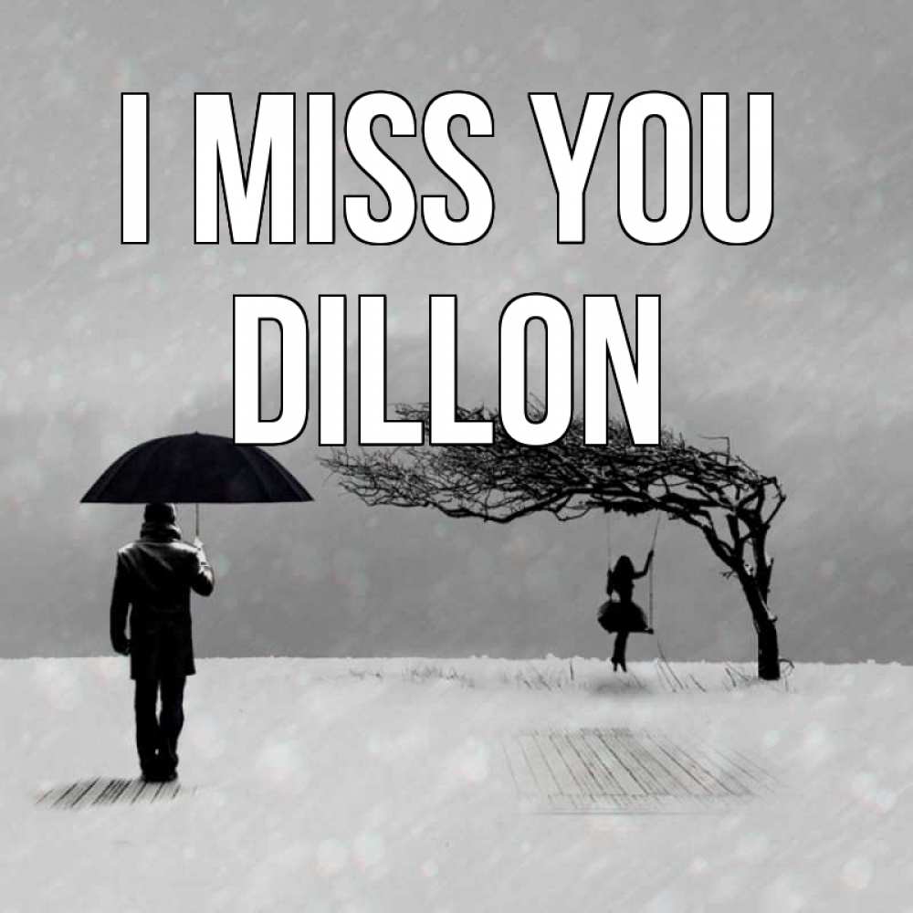 Greetings card с именем, Dillon I miss you мужчина с зонтом Greetings with text for free download 