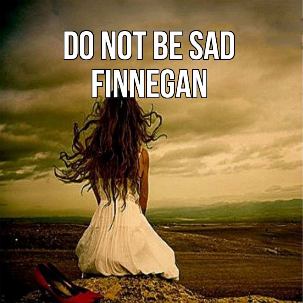 Greetings card с именем, Finnegan Do not be sad белое платье и длинные волосы Greetings with text for free download 