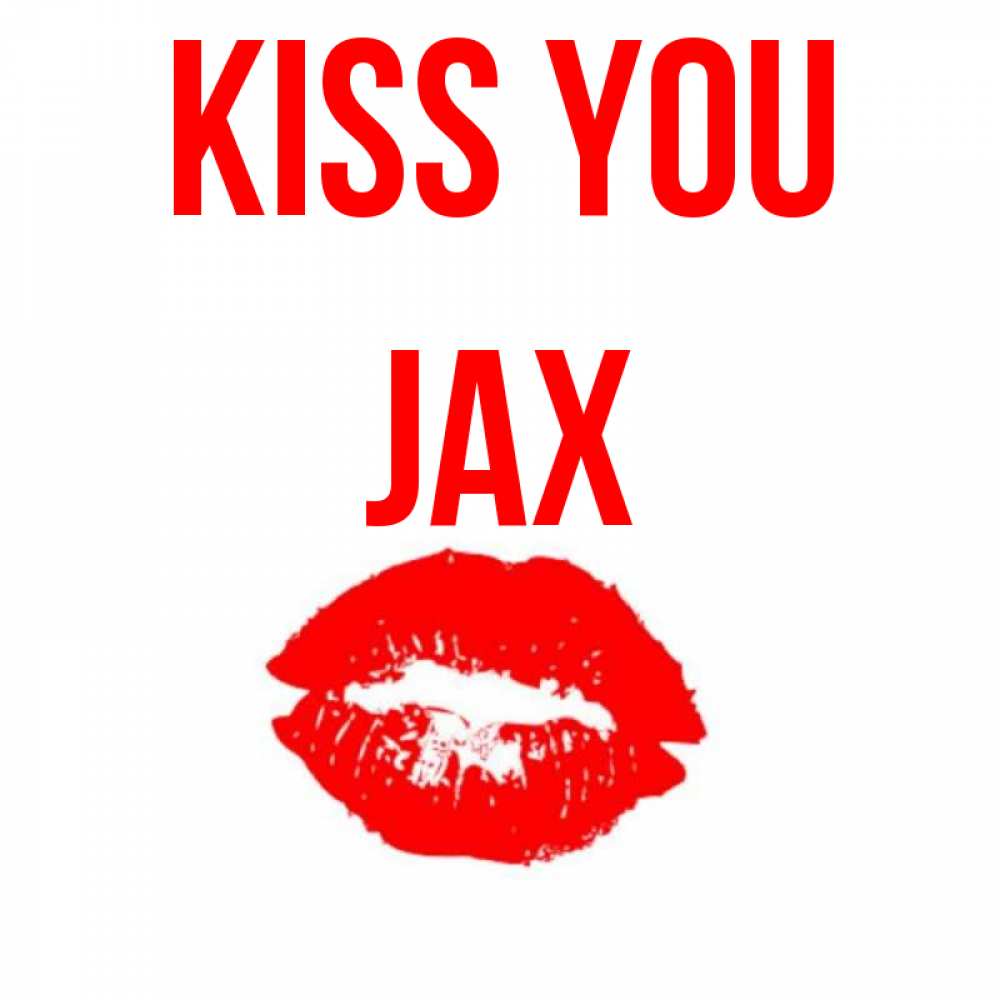 Greetings card с именем, Jax Kiss you помада и губы Greetings with text for free download 