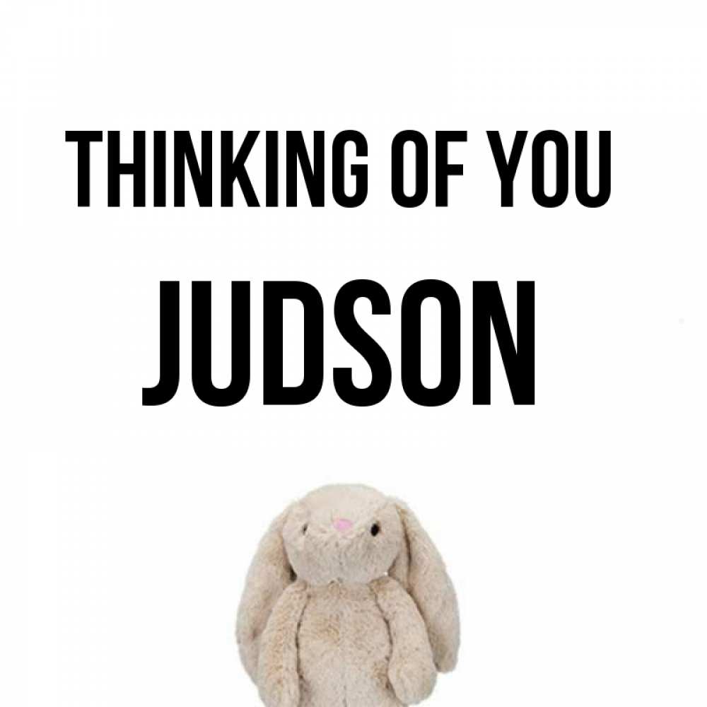 Greetings card с именем, Judson Thinking of you открытки с текстами и подписями Greetings with text for free download 