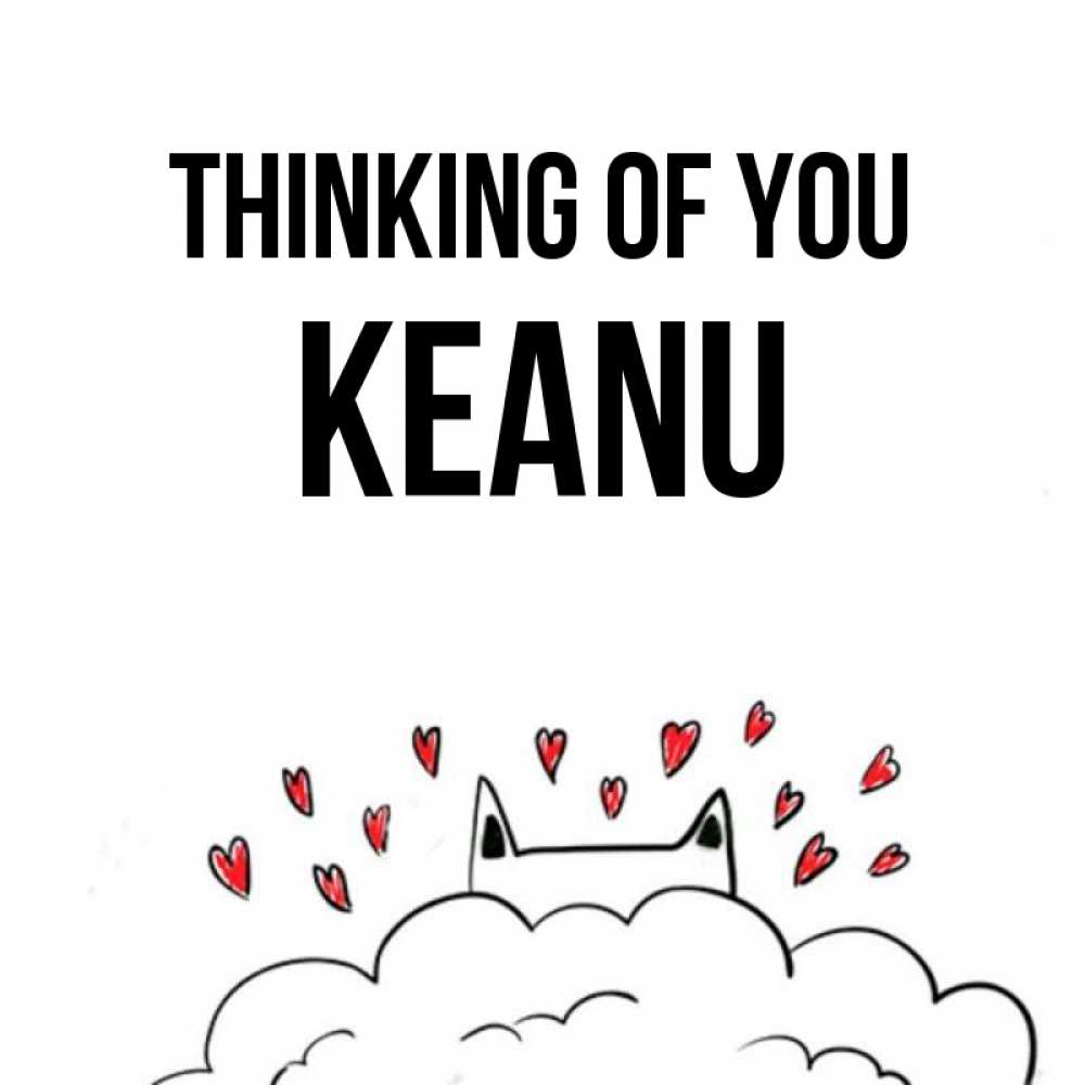 Greetings card с именем, Keanu Thinking of you кот за облаком Greetings with text for free download 