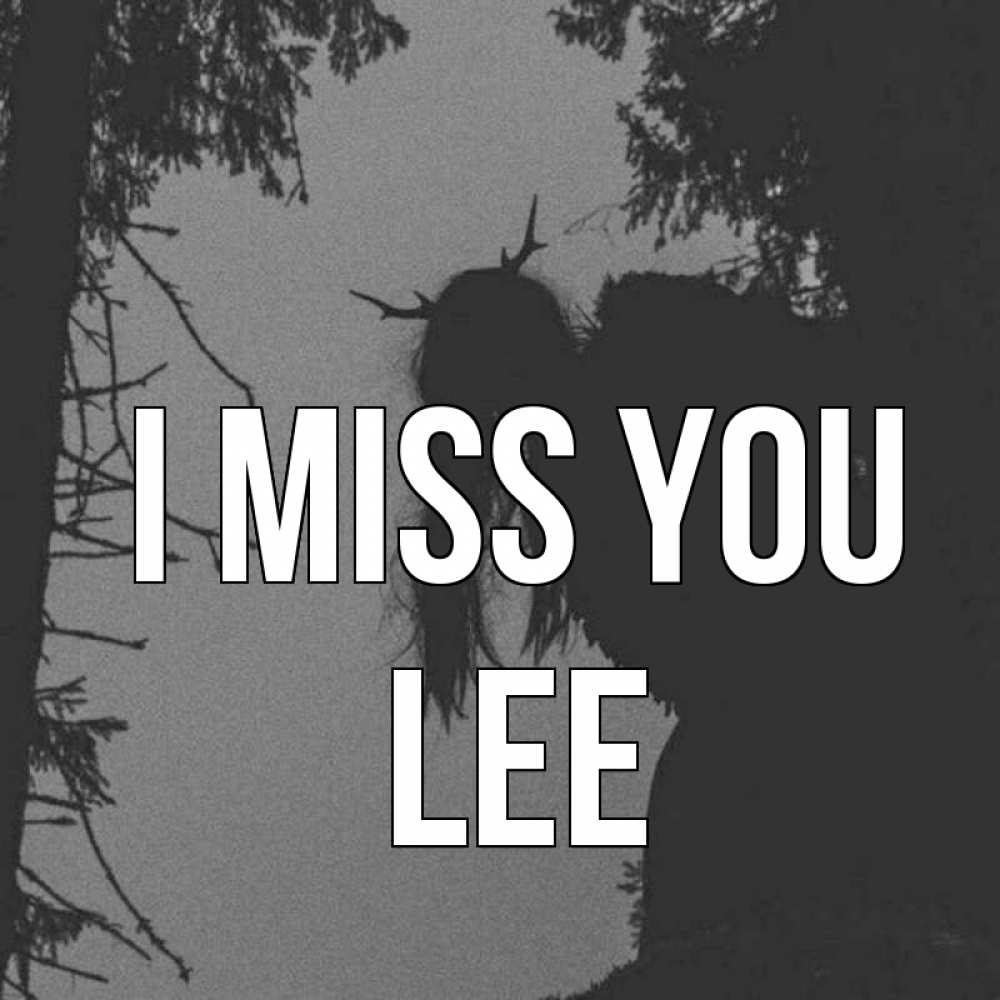 Greetings card с именем, Lee I miss you пугаю Greetings with text for free download 