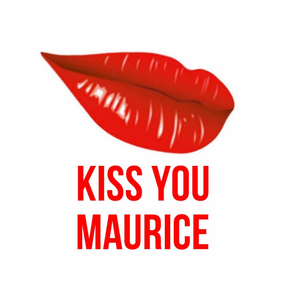 Greetings card с именем, Maurice Kiss you губы на открытке Greetings with text for free download 