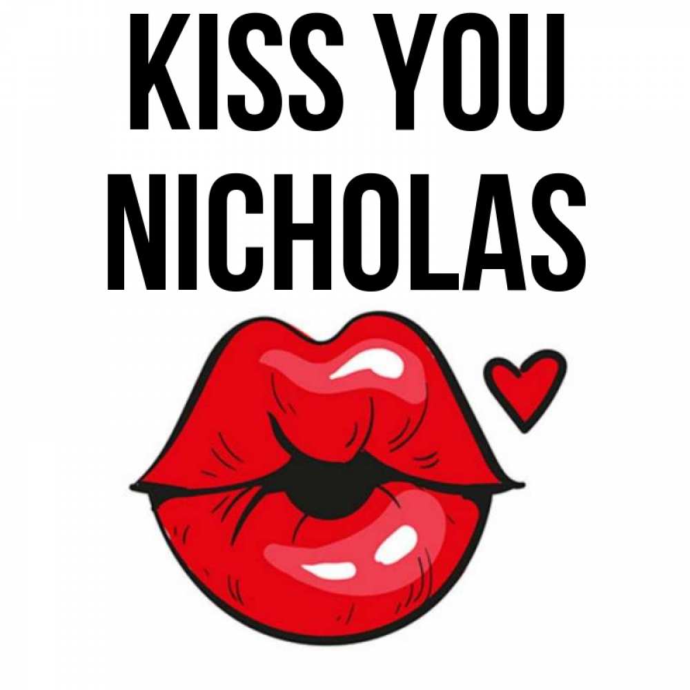 Greetings card с именем, Nicholas Kiss you открытка с поцелуем любви для парня Greetings with text for free download 