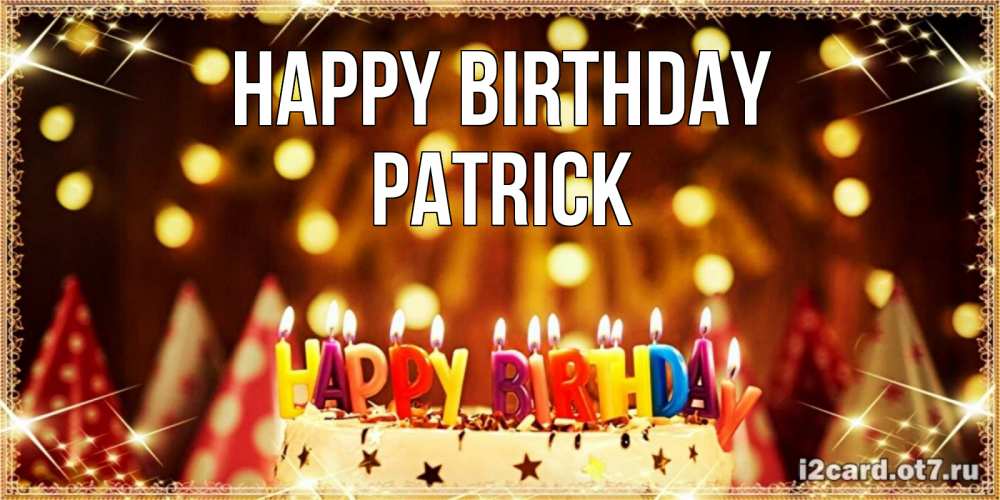 Greetings card с именем, Patrick Happy Birthday торт и надпись свечками на английском happy birthday Greetings with text for free download 