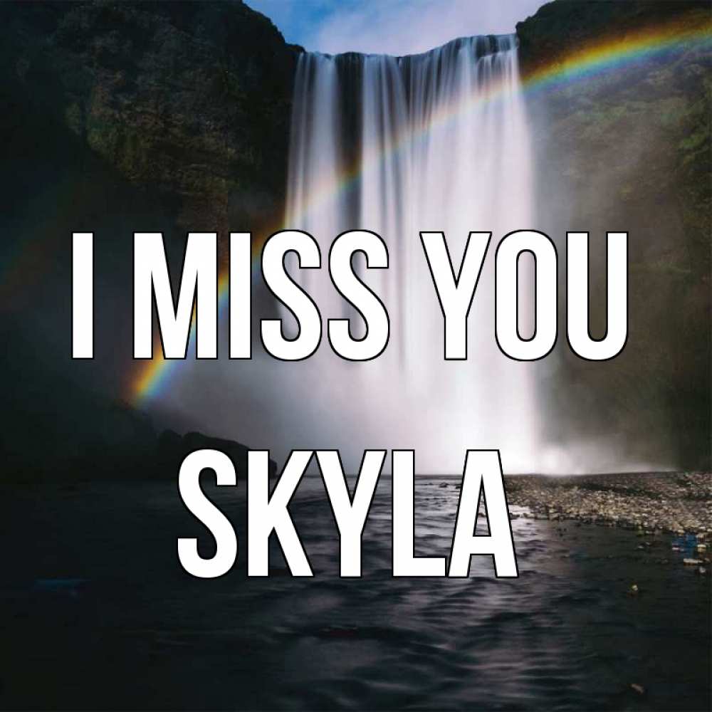 Greetings card с именем, Skyla I miss you иди скорее ко мне Greetings with text for free download 