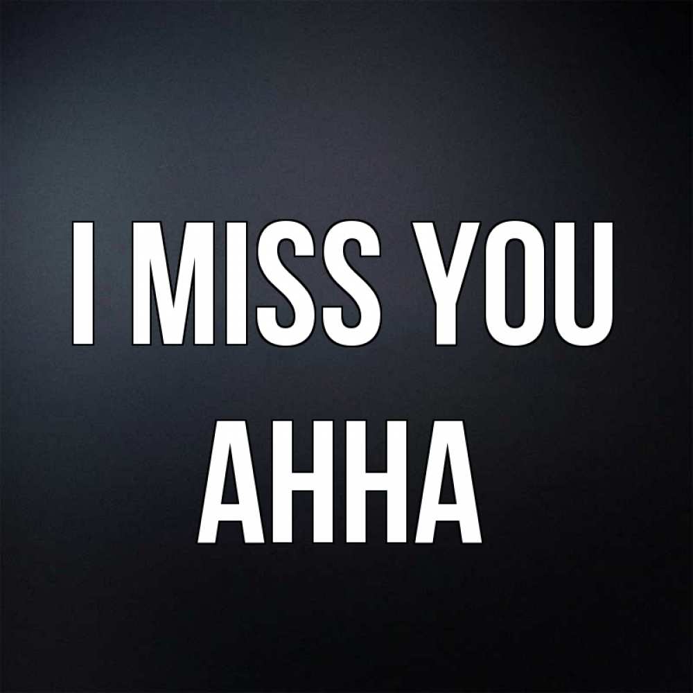 Greetings card с именем, Анна I miss you с подписью Greetings with text for free download 