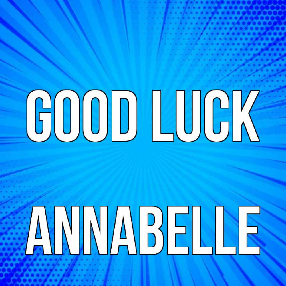 Greetings card с именем, Annabelle Good luck на удачу Greetings with text for free download 