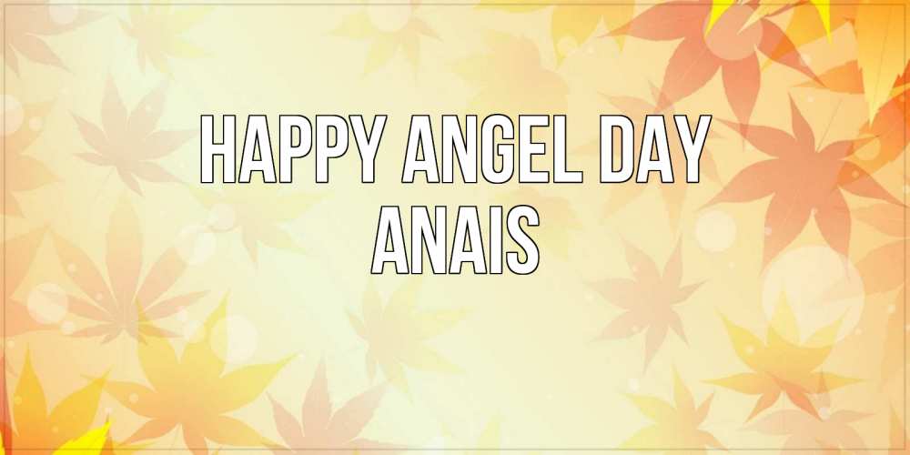 Greetings card с именем, Anais happy angel day поздравления с днем ангела бесплатно Greetings with text for free download 