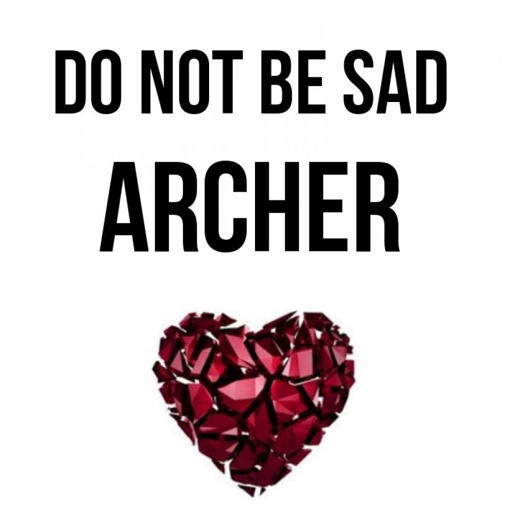 Greetings card с именем, Archer Do not be sad рубиновое сердечко Greetings with text for free download 