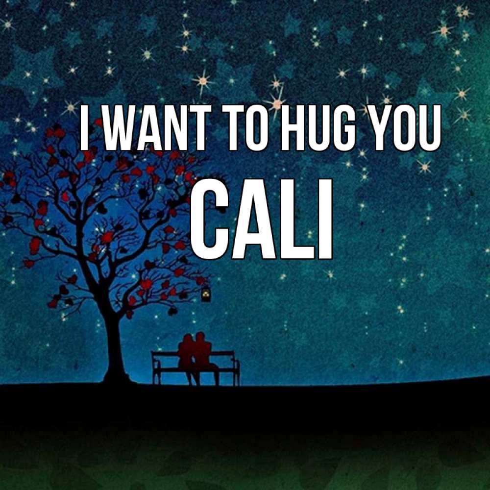 Greetings card с именем, Cali I want to hug you много звезд Greetings with text for free download 
