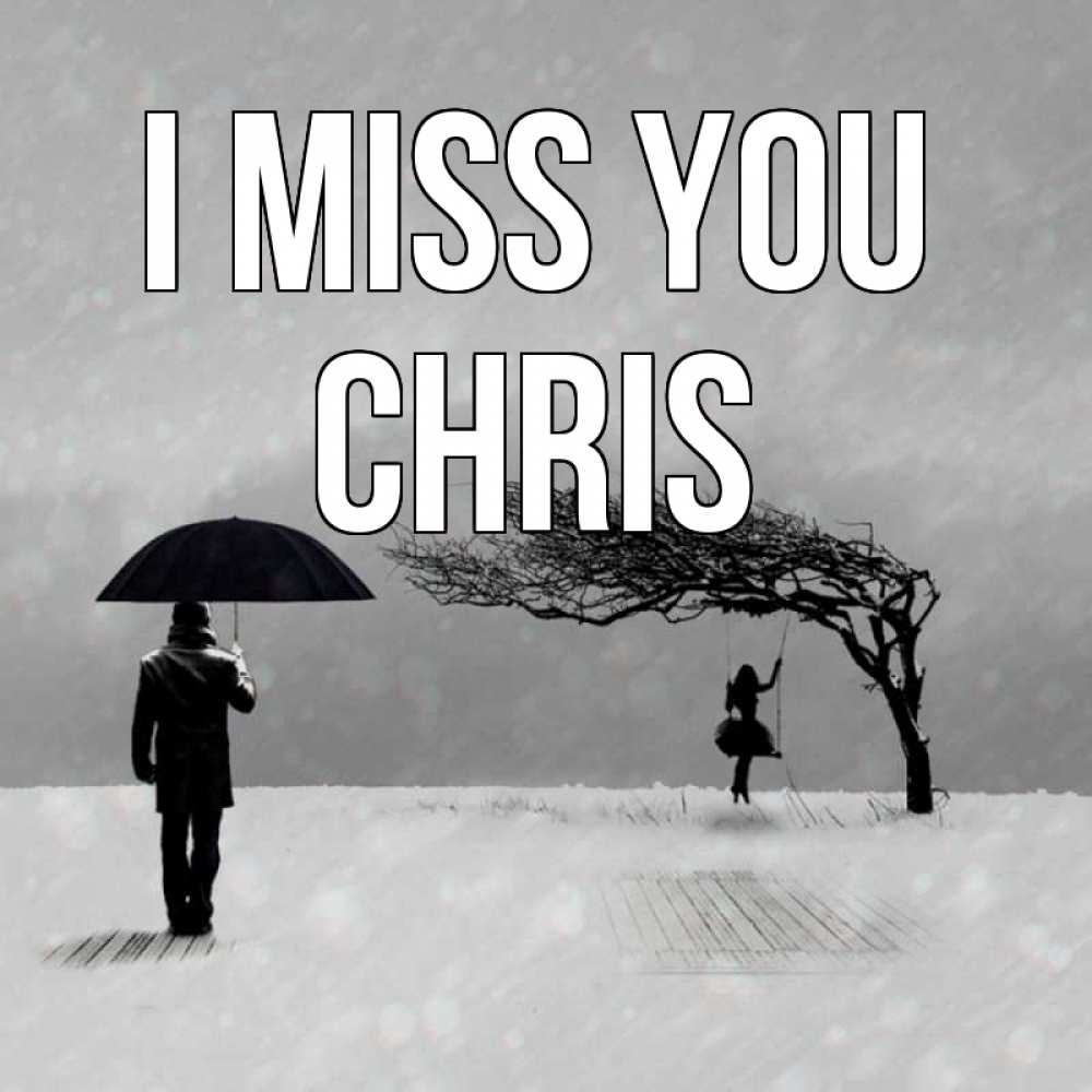 Greetings card с именем, Chris I miss you мужчина с зонтом Greetings with text for free download 