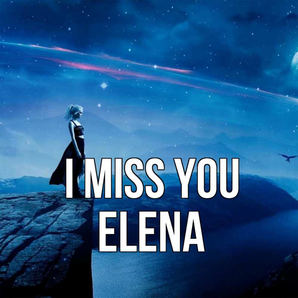 Greetings card с именем, Elena I miss you одна Greetings with text for free download 