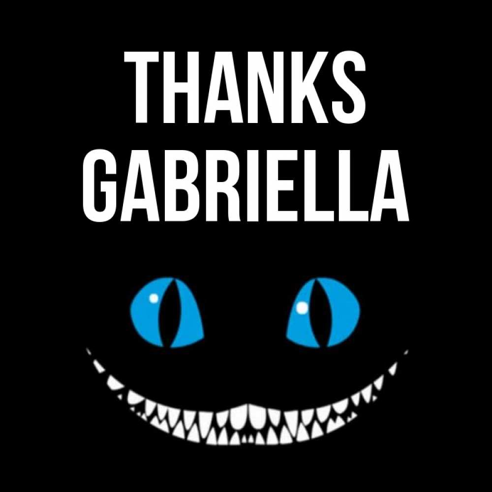 Greetings card с именем, Gabriella Thanks благодарю от чеширика Greetings with text for free download 