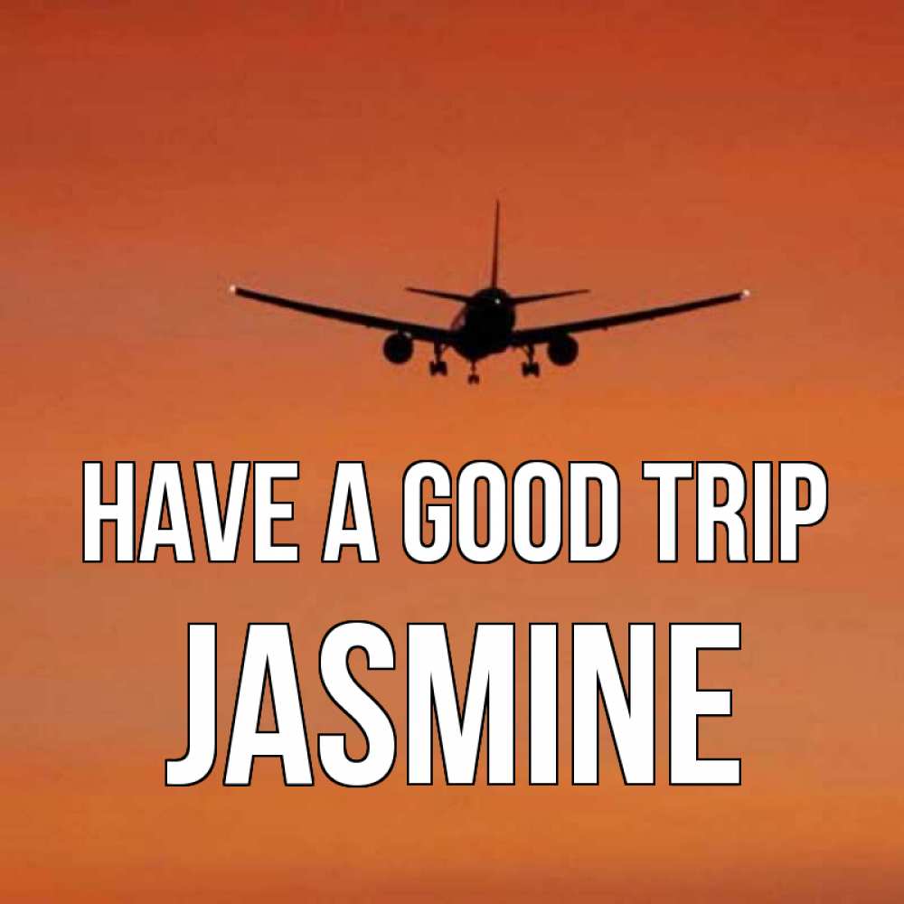 Greetings card с именем, Jasmine Have a good trip силуэт самолета Greetings with text for free download 