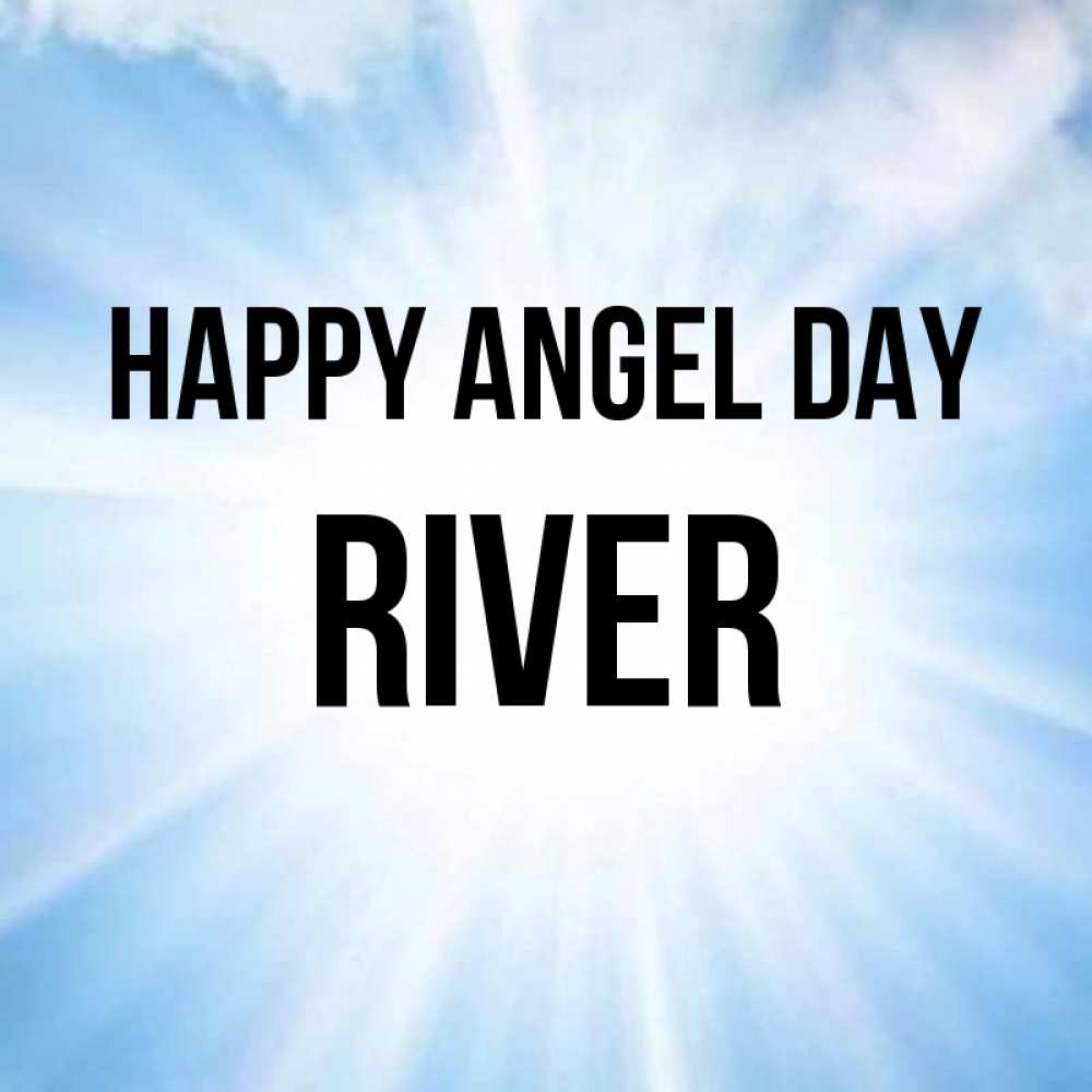 Greetings card с именем, River happy angel day свет небесный Greetings with text for free download 