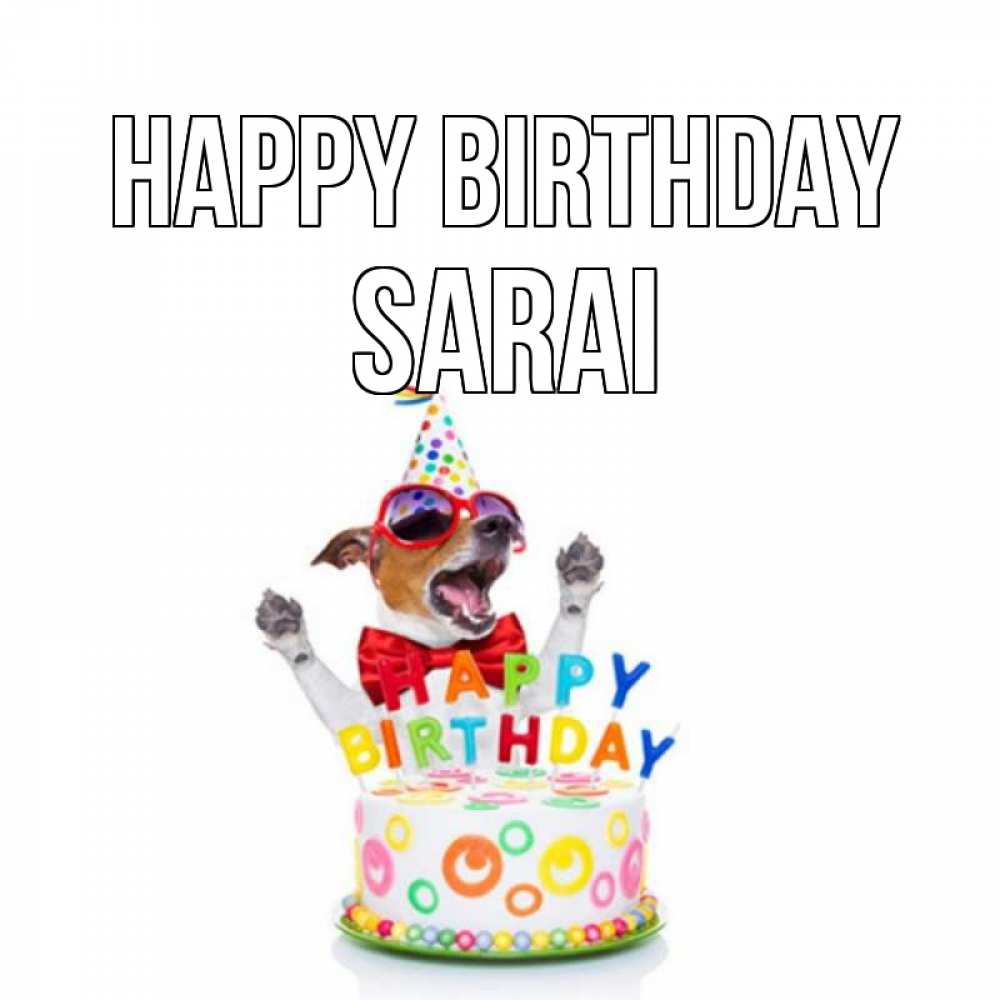 Greetings card с именем, Sarai Happy Birthday тортик Greetings with text for free download 