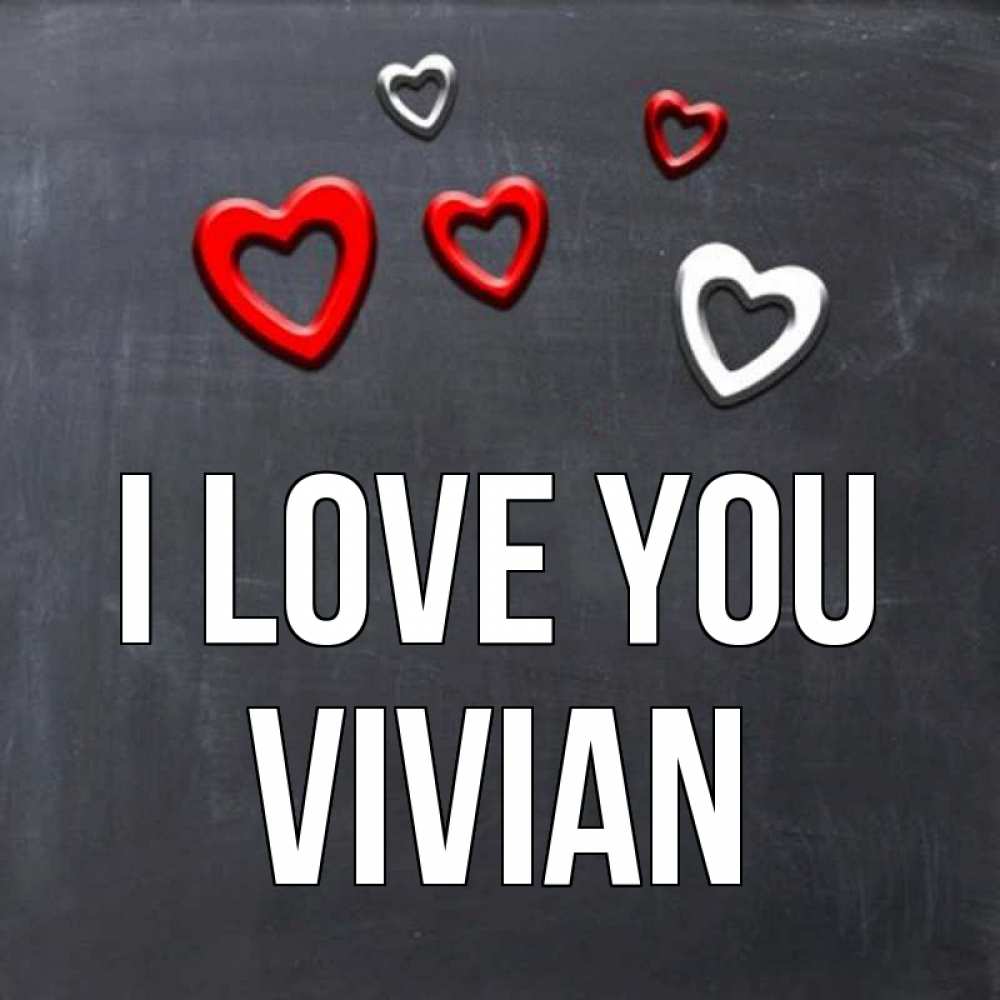 Greetings card с именем, Vivian I love you сердечки белые и красные Greetings with text for free download 
