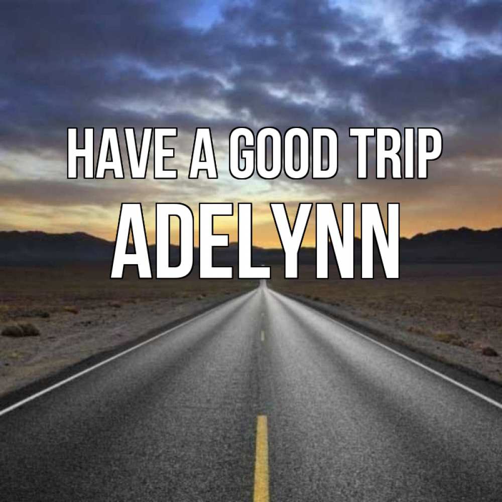 Greetings card с именем, Adelynn Have a good trip горы на горизонте Greetings with text for free download 