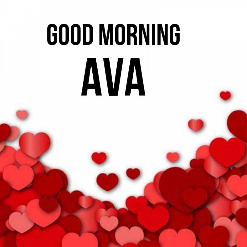 Greetings card с именем, Ava Good morning хорошего настроения Greetings with text for free download 